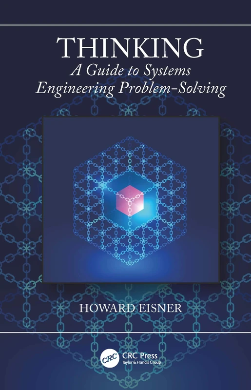 Thinking: A Guide to Systems Engineering Problem-Solving