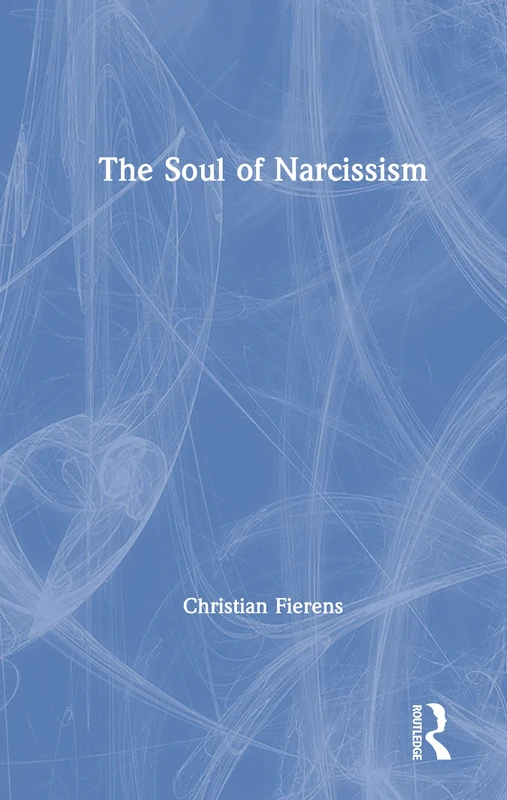 Routledge - The Soul of Narcissism - Psychology Book