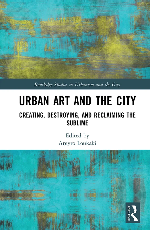 Routledge Urban Art and the City - Studies in Urbanism Book