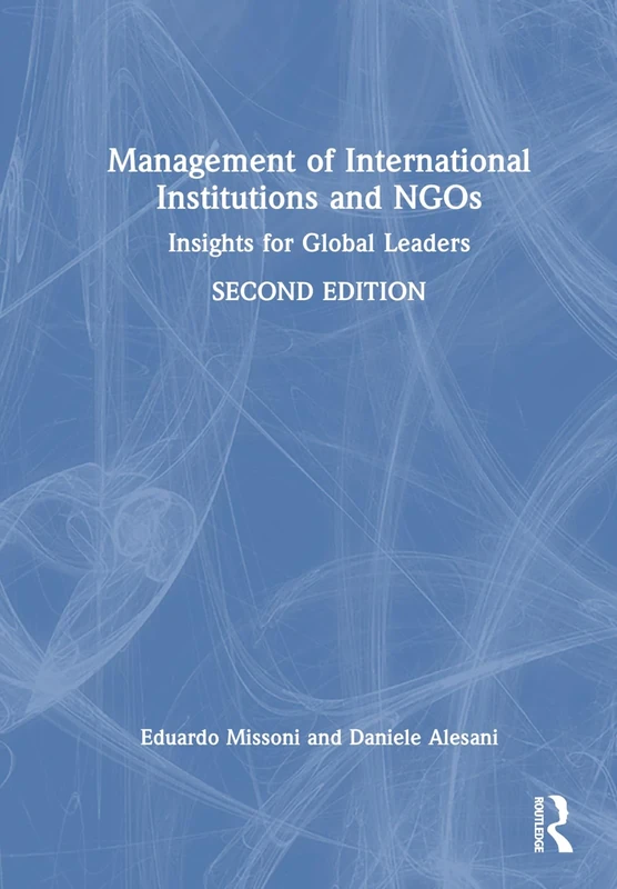 Management of International Institutions and NGOs: Insights for Global Leaders