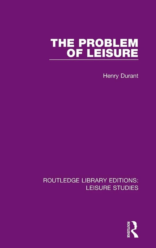 The Problem of Leisure: 2 (Routledge Library Editions: Leisure Studies)