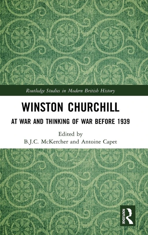 Routledge Winston Churchill: At War and Thinking of War