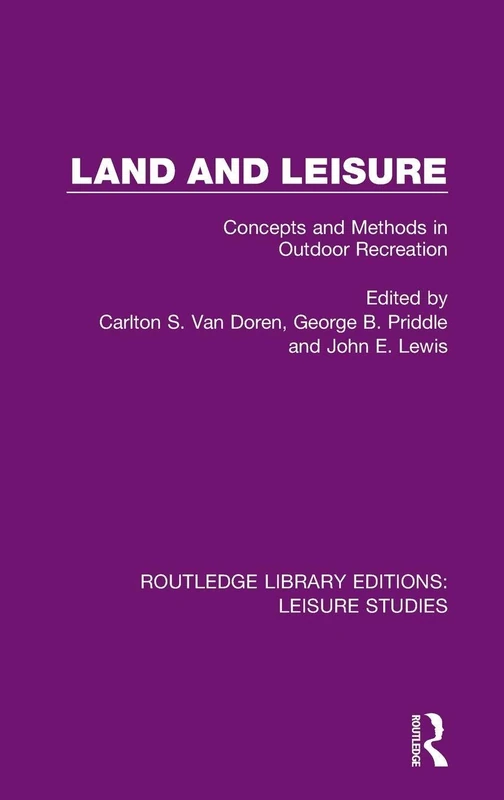 Land and Leisure: Concepts and Methods in Outdoor Recreation: 10 (Routledge Library Editions: Leisure Studies)