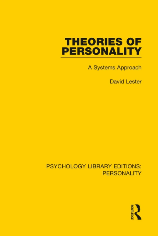 Theories of Personality: A Systems Approach: 10 (Psychology Library Editions: Personality)