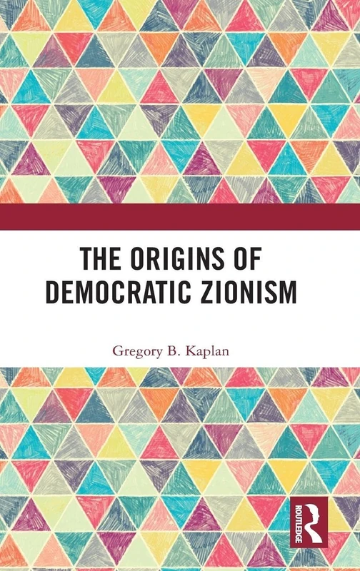 Routledge - The Origins of Democratic Zionism - History Book