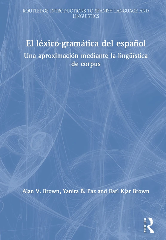 Routledge El lexico-gramatica del espanol - Spanish Linguistics