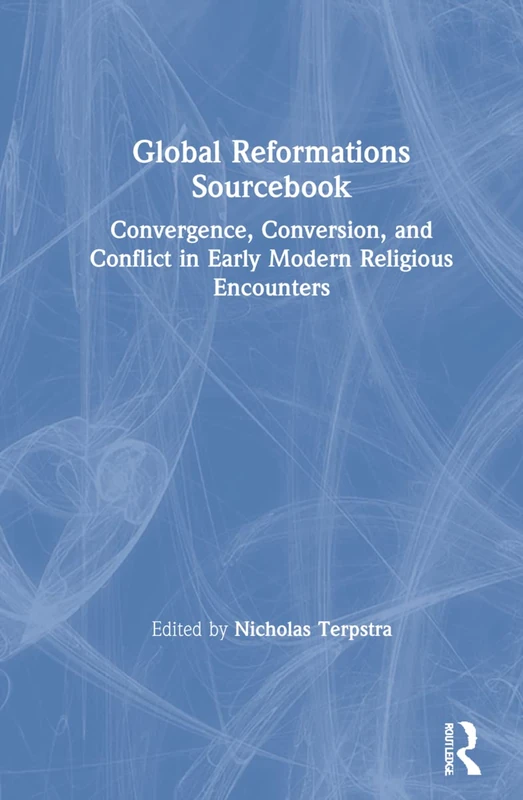 Routledge Global Reformations Sourcebook - History Text