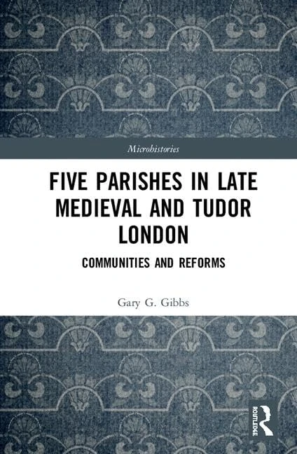 Routledge - Five Parishes in Late Medieval and Tudor London
