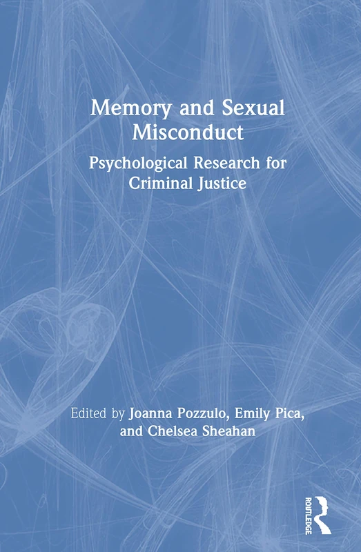 Memory and Sexual Misconduct: Psychological Research for Criminal Justice