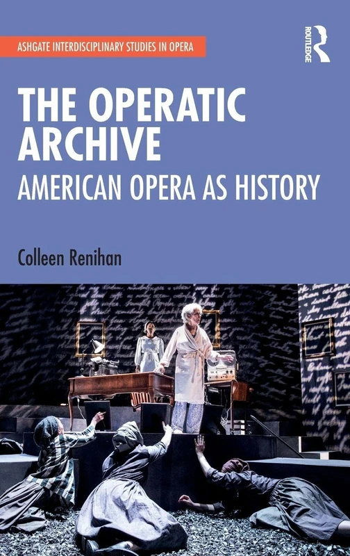Routledge The Operatic Archive: American Opera as History