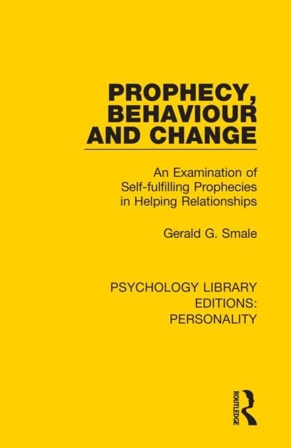 Prophecy, Behaviour and Change: An Examination of Self-fulfilling Prophecies in Helping Relationships: 14 (Psychology Library Editions: Personality) - Image 1