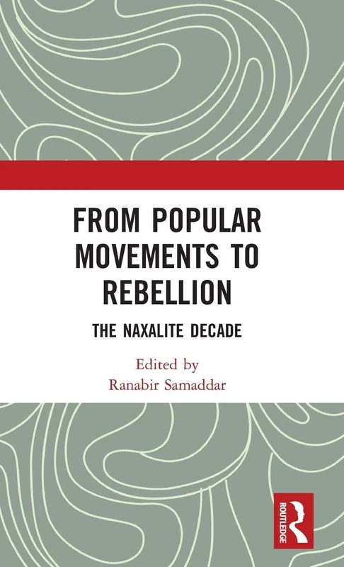 Routledge - From Popular Movements to Rebellion: The Naxalite Decade