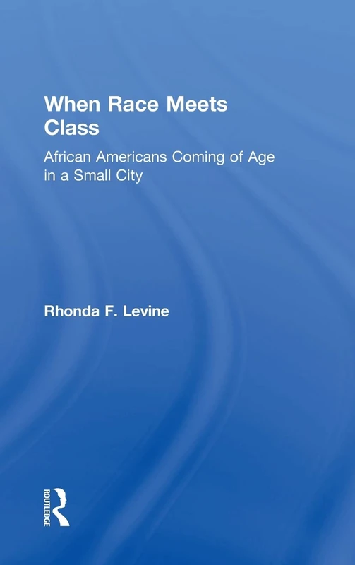 Routledge - When Race Meets Class: African Americans Coming of Age
