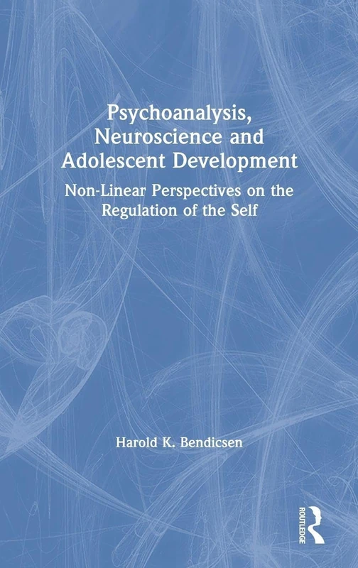 Routledge Psychoanalysis, Neuroscience and Adolescent Development