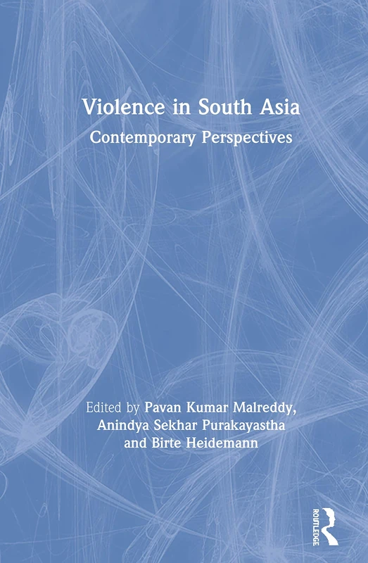 Violence in South Asia: Contemporary Perspectives