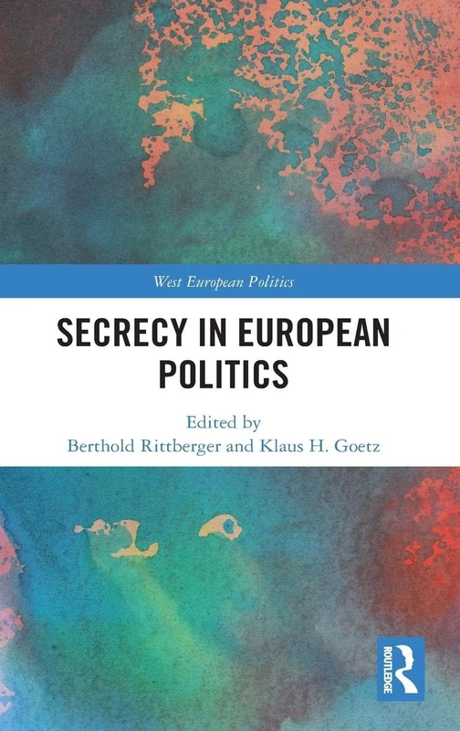 Routledge - Secrecy in European Politics - Academic Book