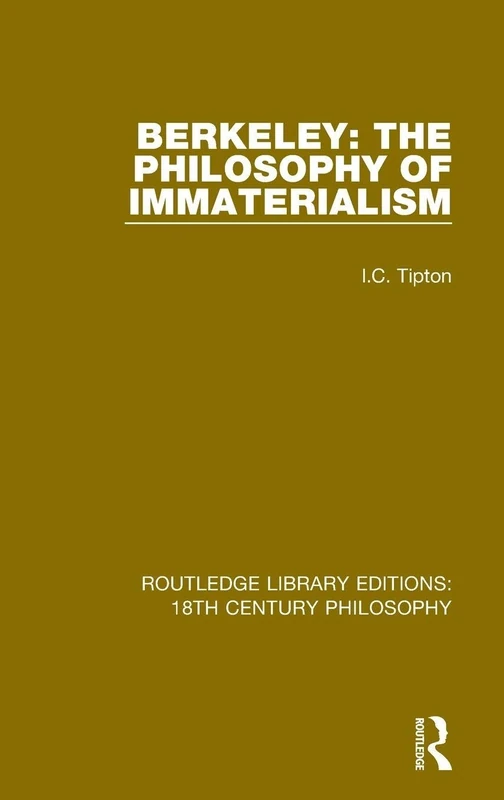 Berkeley: The Philosophy of Immaterialism: 2 (Routledge Library Editions: 18th Century Philosophy)