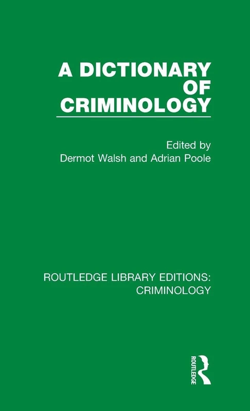 A Dictionary of Criminology: 6 (Routledge Library Editions: Criminology)