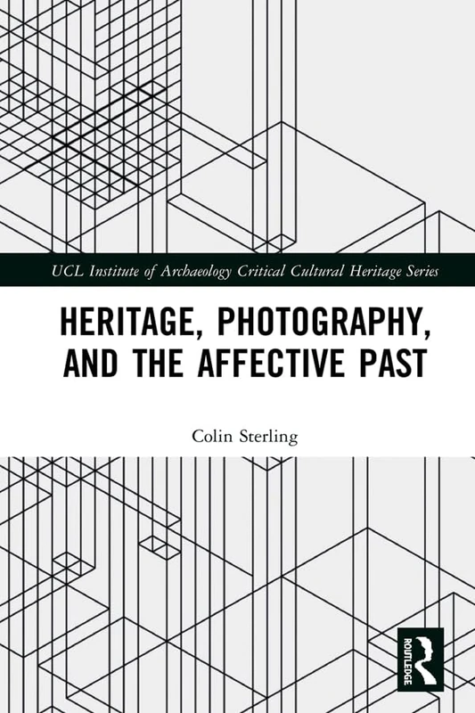 Routledge Heritage, Photography, and the Affective Past Book
