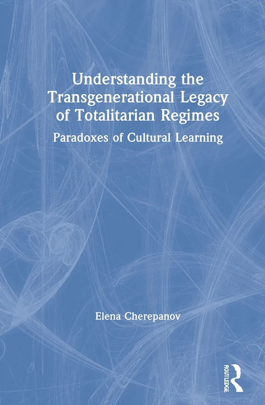 Routledge - Understanding the Transgenerational Legacy of Regimes