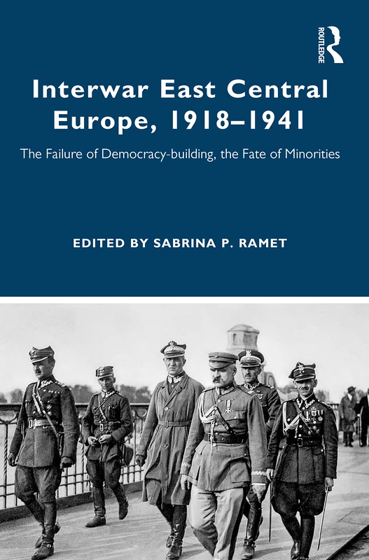 Interwar East Central Europe, 1918-1941: The Failure of Democracy-building, the Fate of Minorities (Routledge Studies in Modern European History) - Image 1