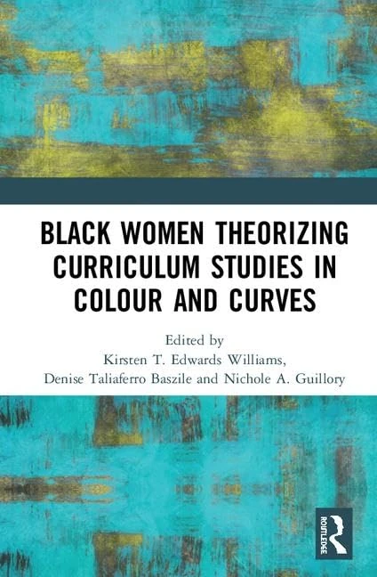 Routledge Black Women Theorizing Curriculum Studies Book