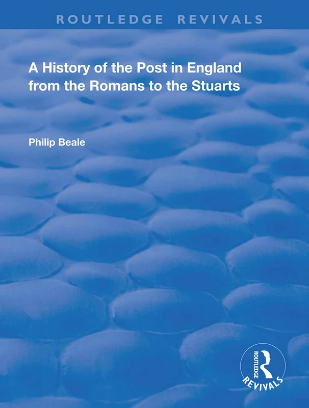 A History of the Post in England from the Romans to the Stuarts (Routledge Revivals)