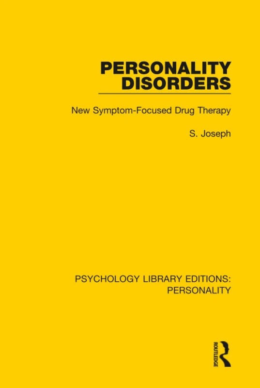Personality Disorders: New Symptom-Focused Drug Therapy: 9 (Psychology Library Editions: Personality)