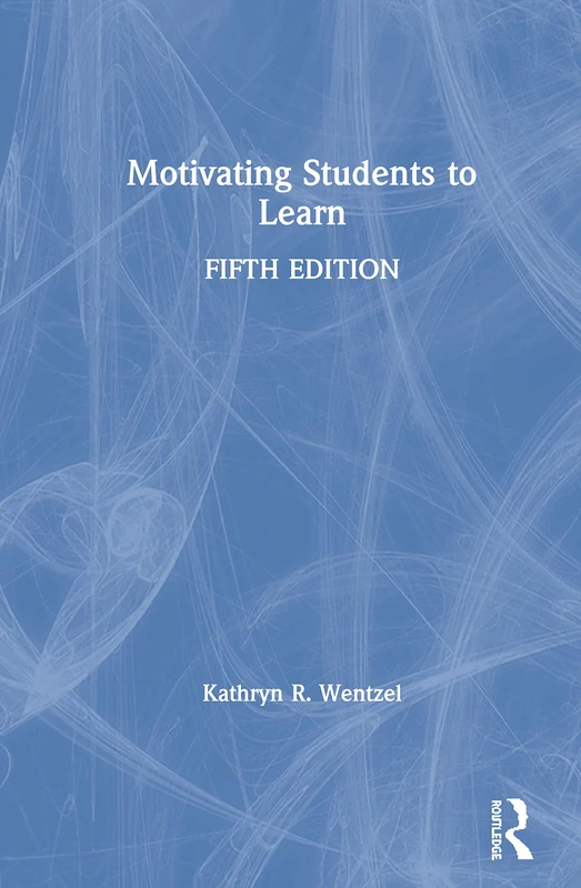 Motivating Students to Learn: Fifth Edition