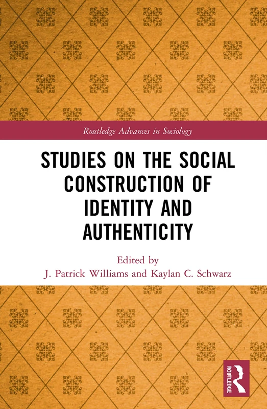 Routledge Studies on Social Construction of Identity and Authenticity