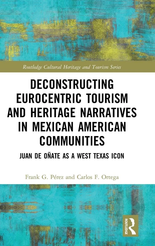 Routledge Deconstructing Eurocentric Tourism in Mexico-US