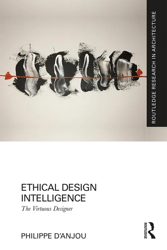Routledge Ethical Design Intelligence: The Virtuous Designer
