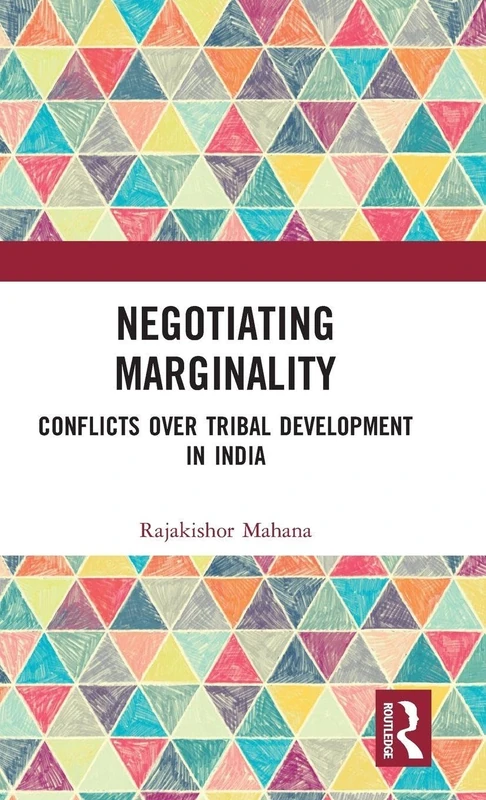 Routledge - Negotiating Marginality: Tribal Development in India