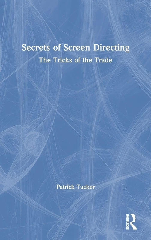 Secrets of Screen Directing: The Tricks of the Trade