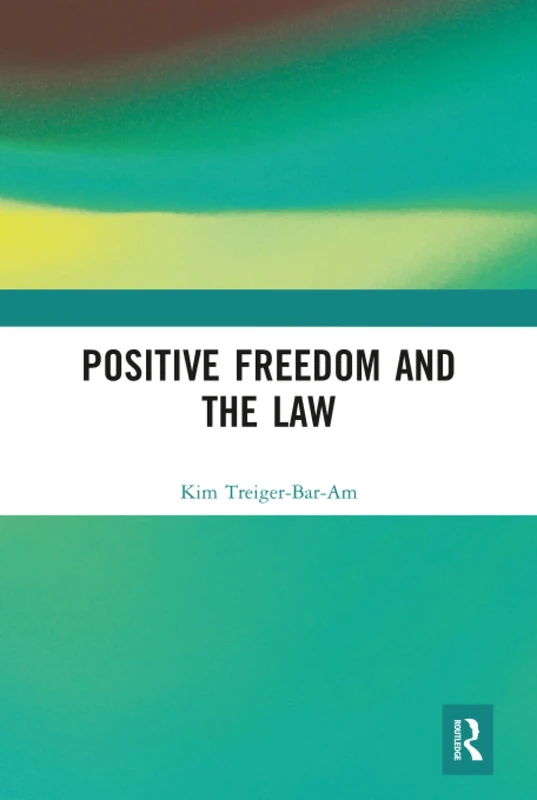 Positive Freedom and the Law