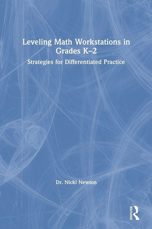 Leveling Math Workstations in Grades K–2: Strategies for Differentiated Practice