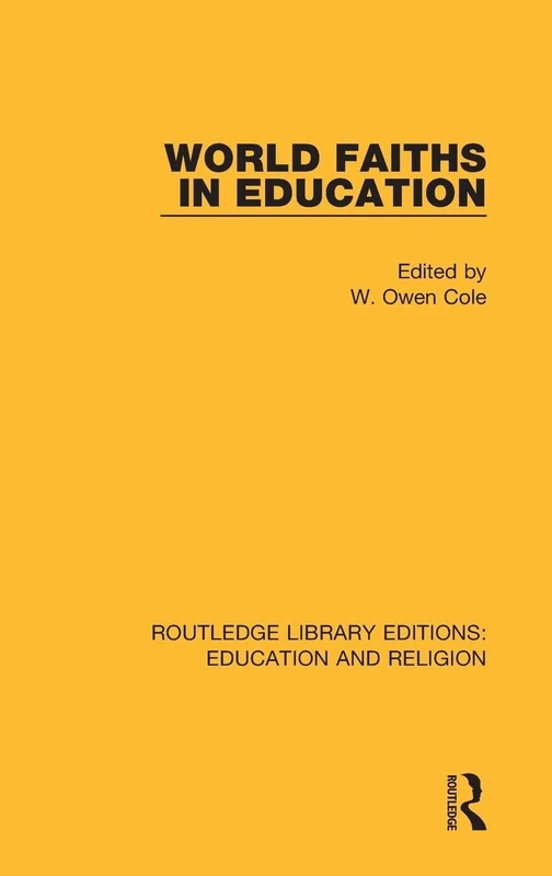 World Faiths in Education: 3 (Routledge Library Editions: Education and Religion)