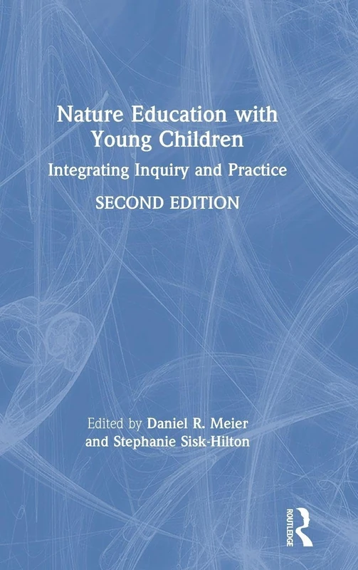 Nature Education with Young Children: Integrating Inquiry and Practice