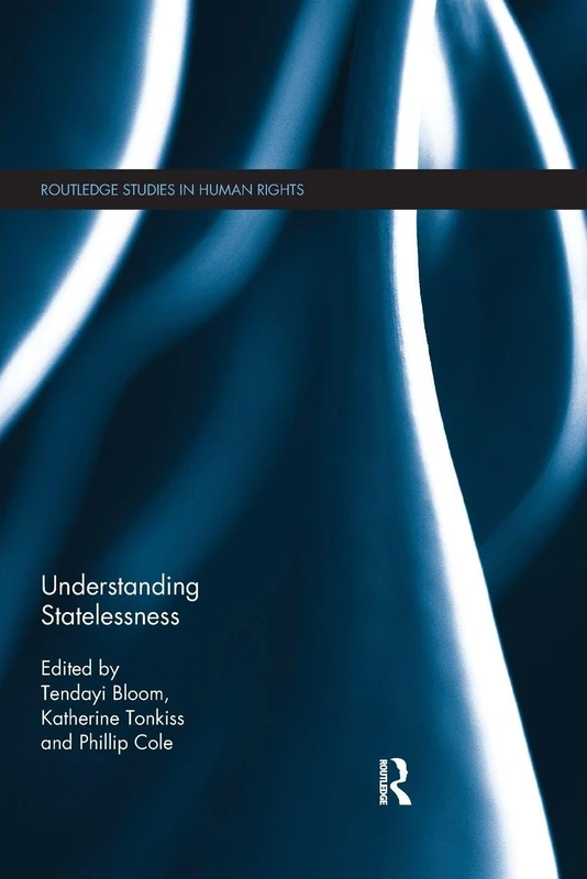 Understanding Statelessness (Routledge Studies in Human Rights)