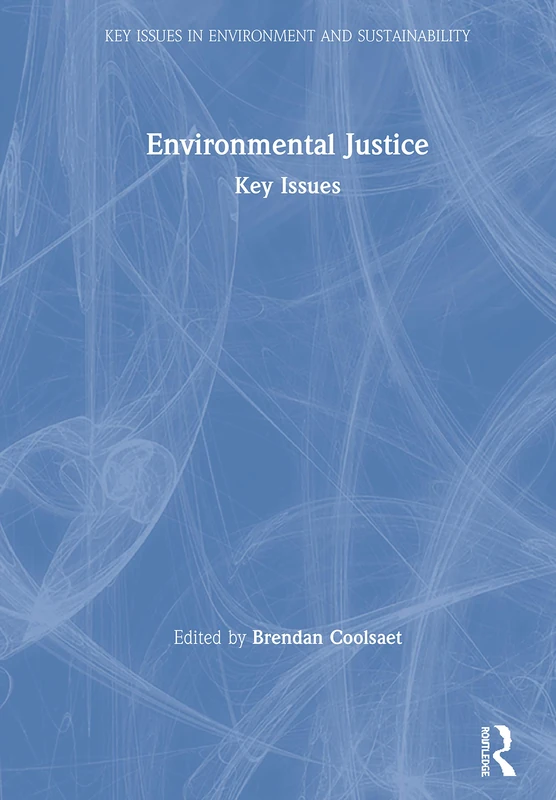 Routledge Environmental Justice: Key Issues Textbook