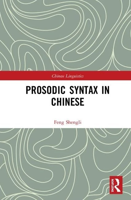Prosodic Syntax in Chinese (Chinese Linguistics)