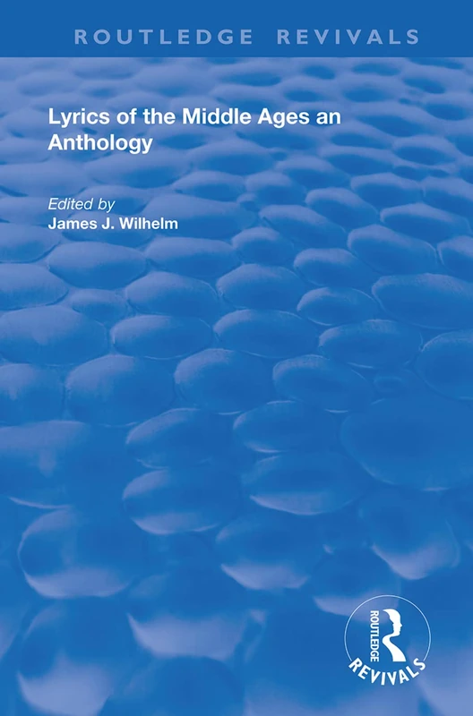Lyrics of the Middle Ages: An Anthology (Routledge Revivals)