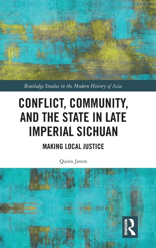 Routledge Conflict, Community, and the State in Sichuan Book