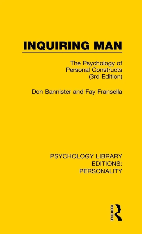 Inquiring Man: The Psychology of Personal Constructs (3rd Edition): 1 (Psychology Library Editions: Personality)