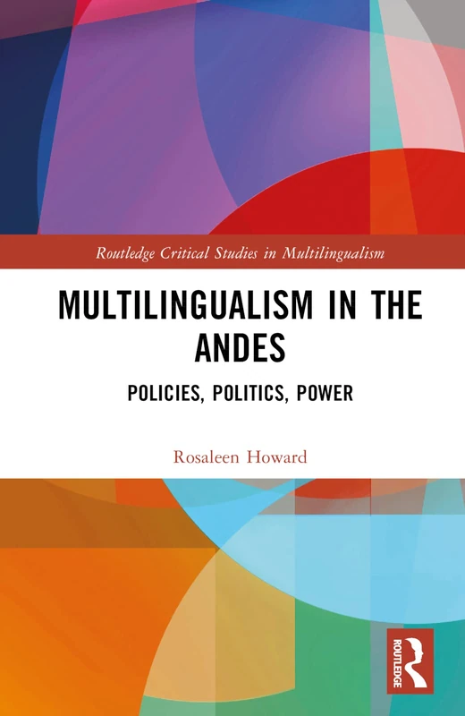 Routledge Multilingualism in the Andes: Policies, Politics, Power