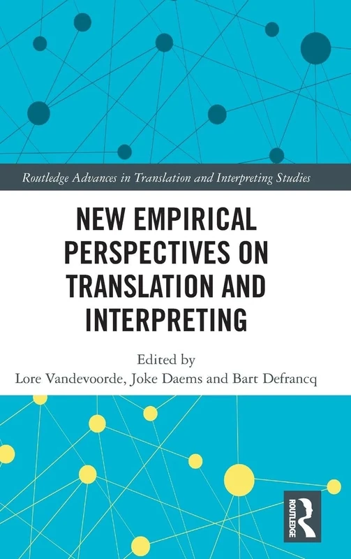 New Empirical Perspectives on Translation and Interpreting (Routledge Advances in Translation and Interpreting Studies)