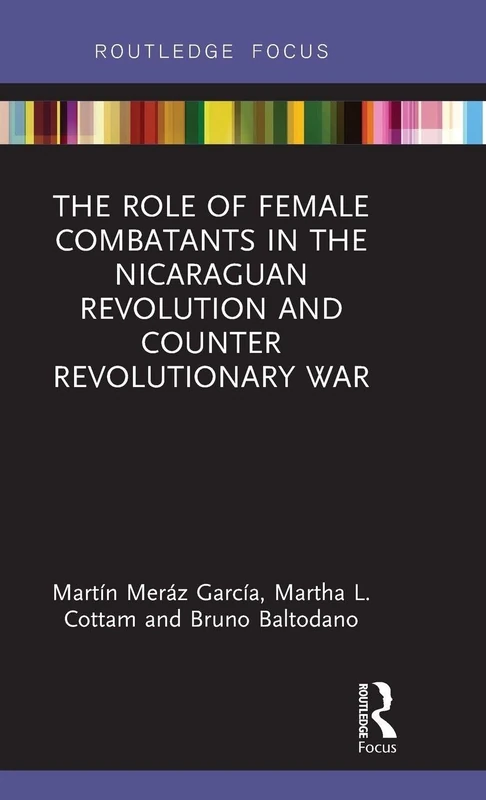 The Role of Female Combatants in the Nicaraguan Revolution and Counter Revolutionary War (Focus on Global Gender and Sexuality) - Image 1