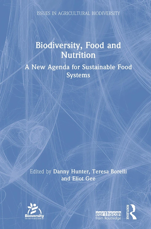 Routledge Biodiversity, Food and Nutrition - New Agenda Book
