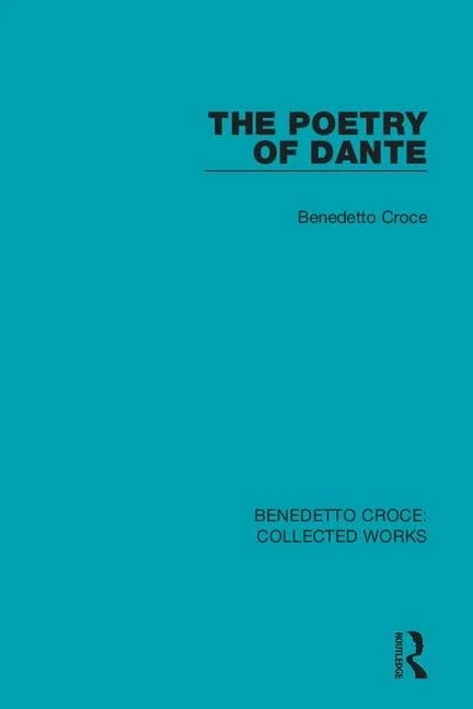 The Poetry of Dante: 4 (Collected Works)