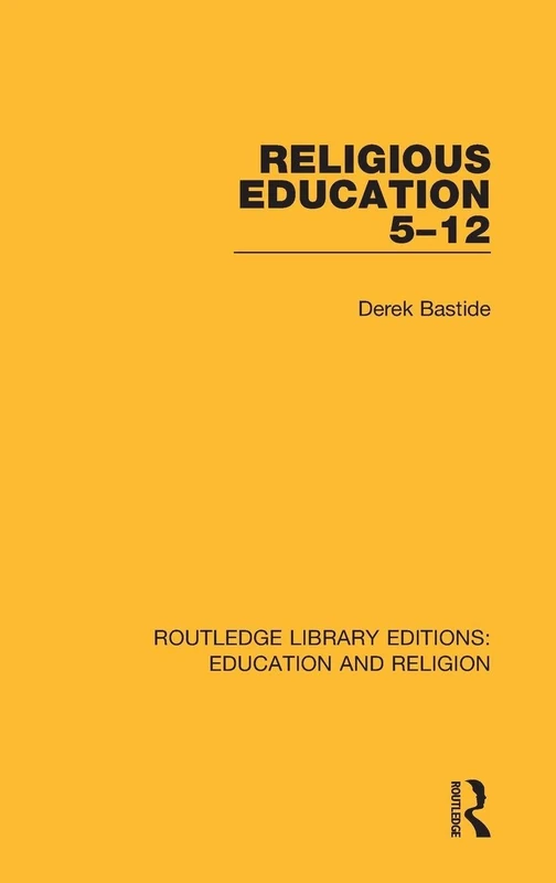 Religious Education 5-12: 2 (Routledge Library Editions: Education and Religion)